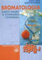 Bromatologia Zarys nauki o żywności i żywieniu  Gertig, Przysławski