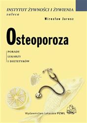 Osteoporoza Porady lekarzy i dietetyków Jarosz Mirosław PZWL