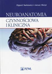 Neuroanatomia czynnościowa i kliniczna  Narkiewicz , Moryś PZWL