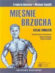 Mięśnie brzucha Atlas ćwiczeń  Delavier Frederic, Gundill Michael PZWL