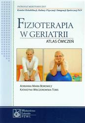 Fizjoterapia w geriatrii  Borowicz Adrianna, Wieczorowska-Tobis PZWL