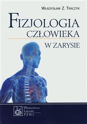 Fizjologia człowieka w zarysie  Traczyk Władysław Z.