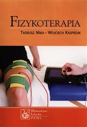 Fizykoterapia  Mika Tadeusz, Kasprzak Wojciech PZWL