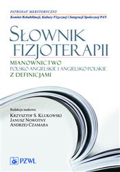 Słownik fizjoterapii Klukowski Krzysztof S., Nowotny Janusz, Czamara A