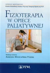 Fizjoterapia w opiece paliatywnej Wójcik Agnieszka, Pyszora Anna PZWL
