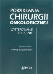 Powikłania chirurgii onkologicznej Szawłowski Andrzej W. PZWL