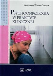 Psychoonkologia w praktyce klinicznej  Walden-Gałuszko de Krystyna