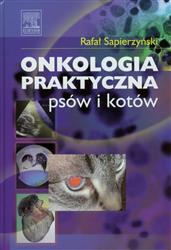 Onkologia praktyczna psów i kotów  Sapierzyński Rafał EDRA