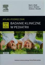 Badanie kliniczne w pediatrii Atlas i podręcznik Tom 1  EDRA URBAN