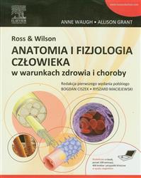 Ross &amp; Wilson Anatomia i fizjologia człowieka w warunkach zdrowia