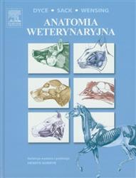 Anatomia weterynaryjna  Dyce K.M., Sack W.O., Wensing C.J.G.