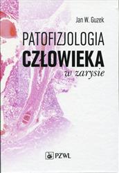 Patofizjologia człowieka w zarysie  Guzek Jan W. PZWL