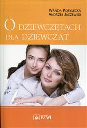 O dziewczętach dla dziewcząt  Kobyłecka Wanda, Jaczewski Andrzej PZWL