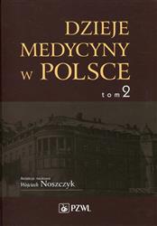 Dzieje medycyny w Polsce Tom 2 Lata 1914-1944 Noszczyk Supady PZWL