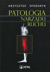 Patologia narządu ruchu  Spodaryk Krzysztof PZWL