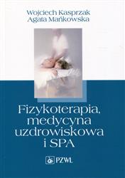 Fizykoterapia, medycyna uzdrowiskowa i SPA  Kasprzak, Mańkowska PZWL
