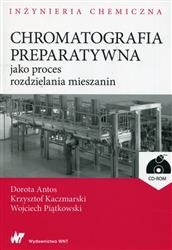 Chromatografia preparatywna jako proces rozdzielania mieszanin + CD  Antos, Kaczmarski, Piątkowski