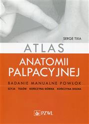 Atlas anatomii palpacyjnej  Tixa Serge - przewodnik  i atlas palpacji