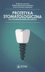 Protetyka stomatologiczna dla techników dentystycznych  PZWL