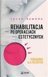 Rehabilitacja po operacjach estetycznych Szwedo Jacek PZWL