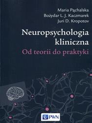 Neuropsychologia kliniczna  Pąchalska, Kaczmarek, Kropotov
