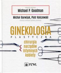 Ginekologia plastyczna  Barwijuk, Kolczewski, Goodman PZWL