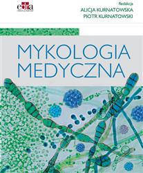 Mykologia medyczna  Kurnatowska A., Kurnatowski P. EDRA URBAN