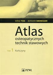 Atlas osteopatycznych technik stawowych Tom 1 Kończyny  Tixa Ebenegger