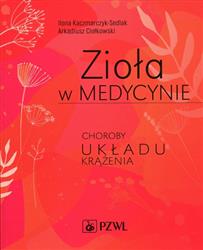 Zioła w medycynie  Kaczmarczyk-Sedlak Ilona, Ciołkowski Arkadiusz