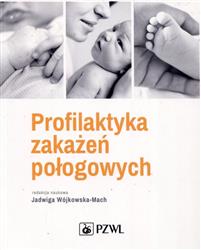 Profilaktyka zakażeń połogowych Wójkowska-Mach Jadwiga PZWL