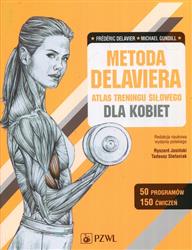 Metoda Delaviera Atlas treningu siłowego dla kobiet  Delavier, Gundill