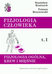 Fizjologia człowieka Tom 1 Fizjologia ogólna, krew i mięśnie  Konturek Stanisław, Brzozowski Tomasz