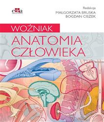 Anatomia człowieka. Woźniak Bruska M., Ciszek B.
