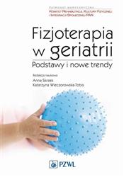Fizjoterapia w geriatrii Podstawy i nowe trendy Skrzek PZWL podręcznik