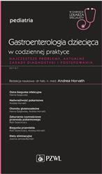 Gastroenterologia dziecięca w codziennej praktyce Andrea Horvath PZWL