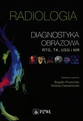 Radiologia Diagnostyka obrazowa RTG TK USG i MR Książka Medyczna PZWL