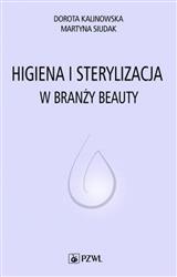 Higiena i sterylizacja w branży beauty Dorota Kalinowska, Martyna Siudak
