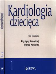 Kardiologia dziecięca Tom 1-2 Kubicka Krystyna, Kawalec Wanda PZWL