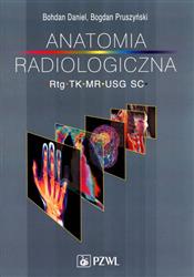 Anatomia radiologiczna RTG TK MR USG SC Bohdan Pruszyński