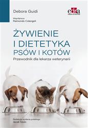 Żywienie i dietetyka psów i kotów Przewodnik dla lekarza weterynarii Szulc
