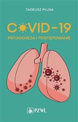 COVID-19 Patogeneza i postępowanie Płusa Tadeusz - Podręcznik Medycyna