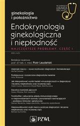 Endokrynologia ginekologiczna i niepłodność Część 1 Piotr Laudański
