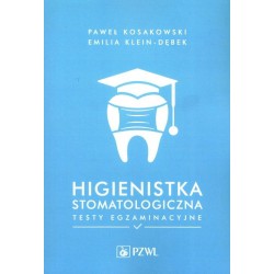 Higienistka stomatologiczna Testy egzaminacyjne Kosakowski Klein-Dębek