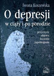 O depresji w ciąży i po porodzie Koszewska PZWL