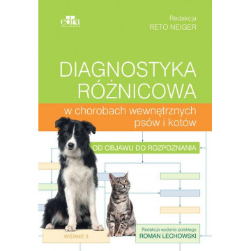 Diagnostyka różnicowa w chorobach wewnętrznych psów i kotów Neiger