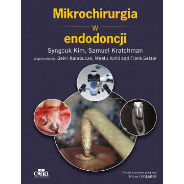 Mikrochirurgia w Endodoncji S. Kim, S. Kratchman, Stomatologia