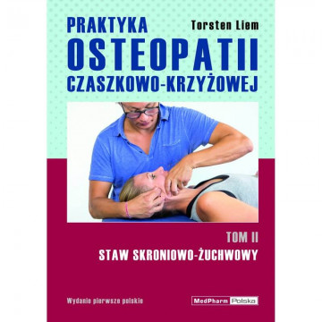 Praktyka Osteopati Czaszkowo-Krzyżowej Tom 2 Torsten Liem Książka