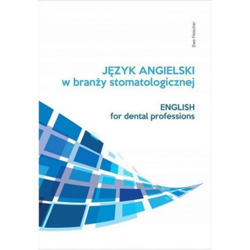 Język Angielski Zawodowy w Branży Stomatologicznej - Stomatologia