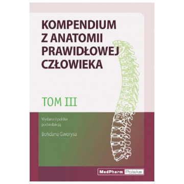 Kompendium z Anatomii Prawidłowej Człowieka Tom 3 Książka medyczna