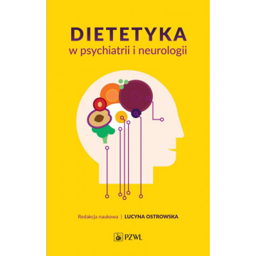 Dietetyka w Psychiatrii i Neurologii Lucyna Ostrowska